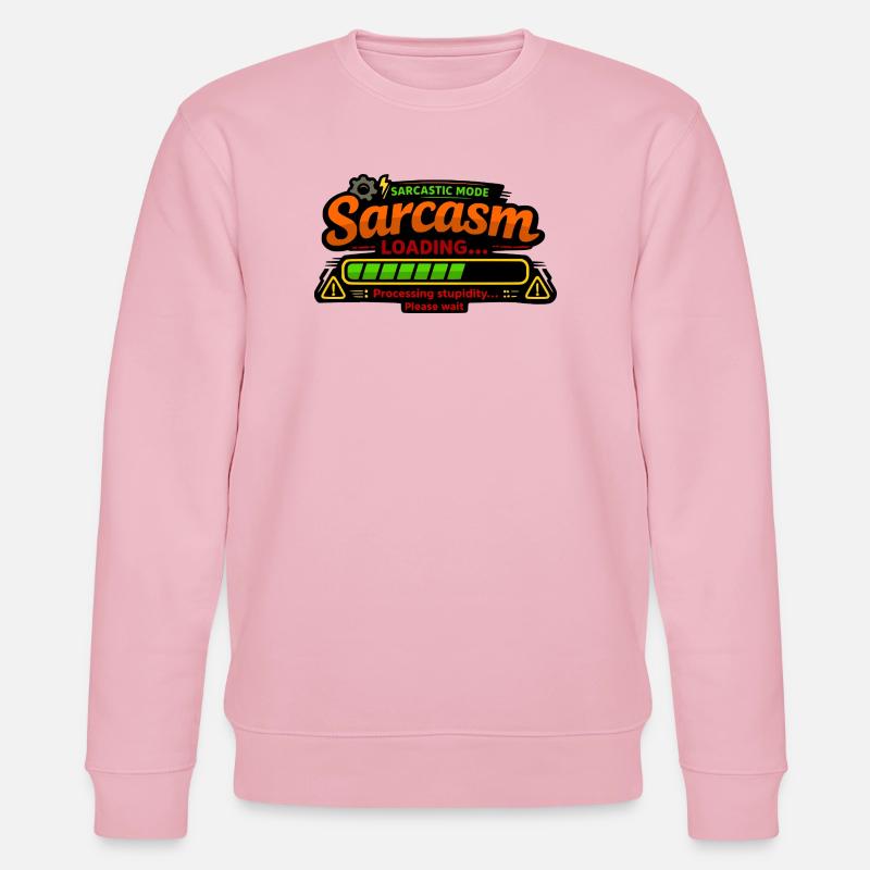 Sarcasm Loading – Processing Stupidity - Stanley/Stella Unisex Bio-Sweatshirt CHANGER  - Hellrosa