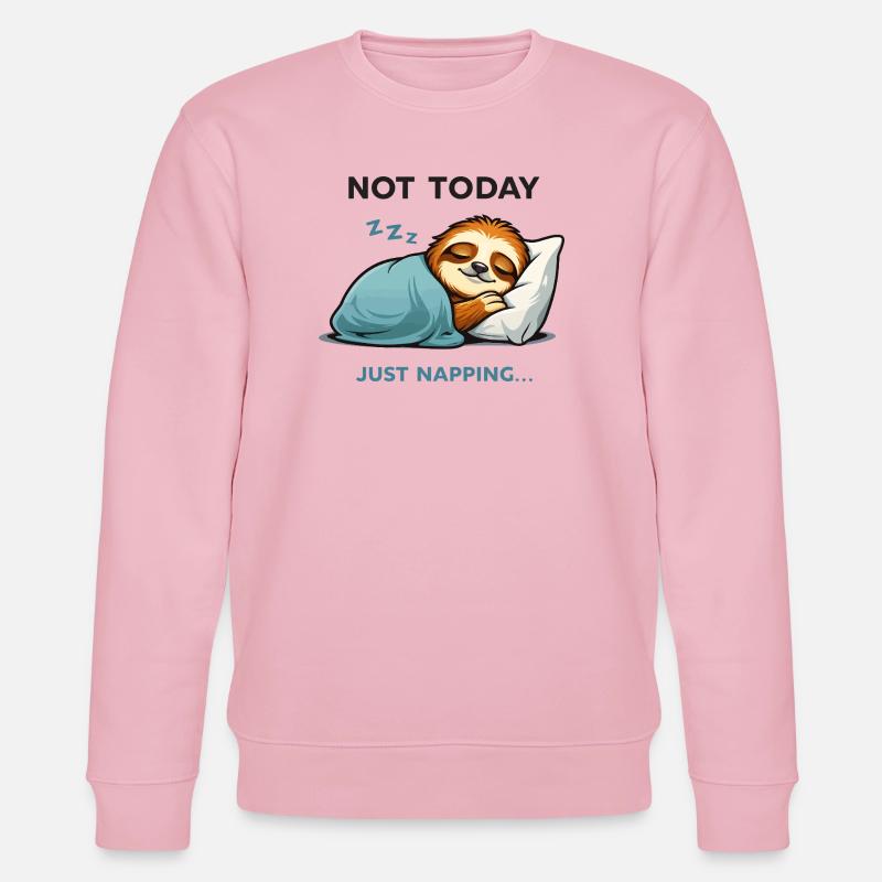 Not Today Sloth Nap Tee - Stanley/Stella CHANGER Unisex Organic Sweatshirt - cotton pink