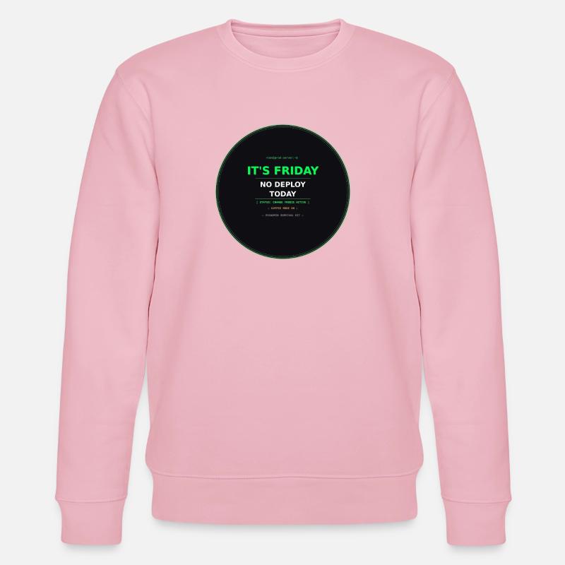 It's Friday – No Deploy Today - Stanley/Stella CHANGER Unisex Organic Sweatshirt - cotton pink