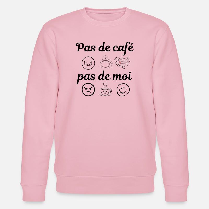 pas de café pas de moi - Sweat bio CHANGER Stanley/Stella Unisexe - rose pâle