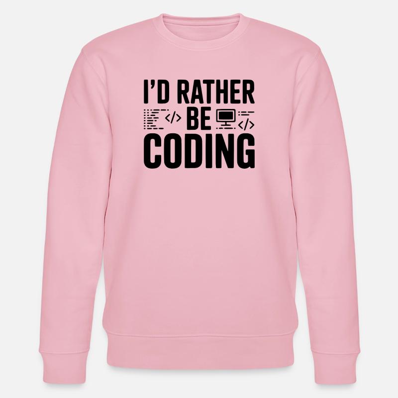 I'd Rather Be Coding - Stanley/Stella CHANGER Unisex Organic Sweatshirt - cotton pink