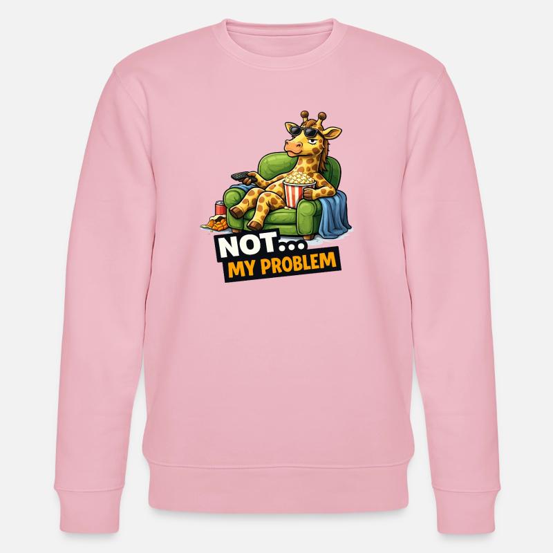 Not My Problem Giraffe Couch Meme - Stanley/Stella CHANGER Unisex Organic Sweatshirt - cotton pink