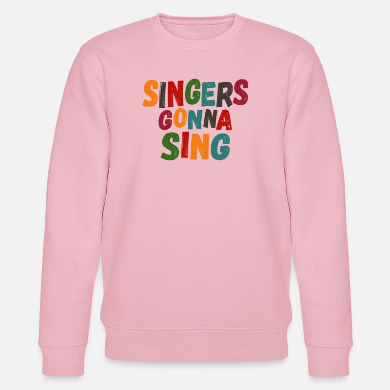 Singers gonna sing - Stanley/Stella Unisex Bio-Sweatshirt CHANGER  - Hellrosa