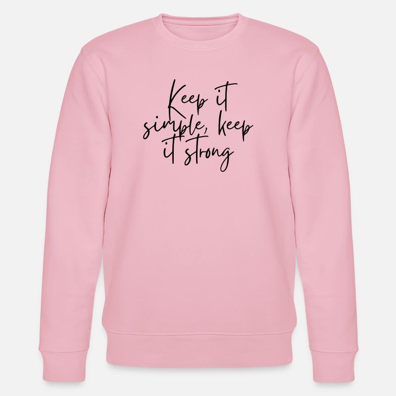Keep it simple keep it strong - Stanley/Stella CHANGER Unisex Organic Sweatshirt - cotton pink