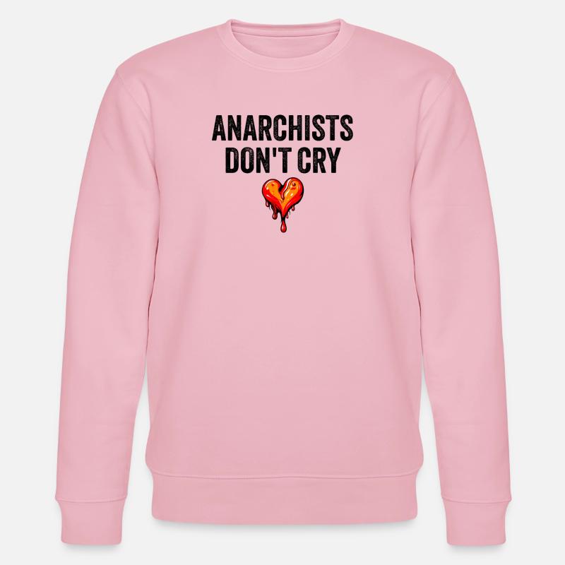 anarchists don't cry - Stanley/Stella Unisex Bio-Sweatshirt CHANGER  - Hellrosa