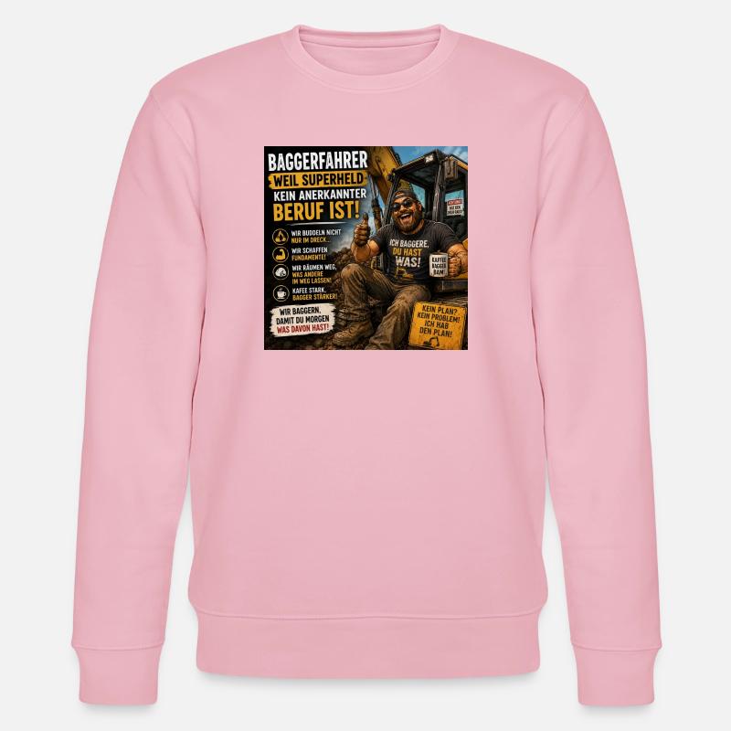 Baggerfahrer Humor Spruchshirt - Stanley/Stella Unisex Bio-Sweatshirt CHANGER  - Hellrosa