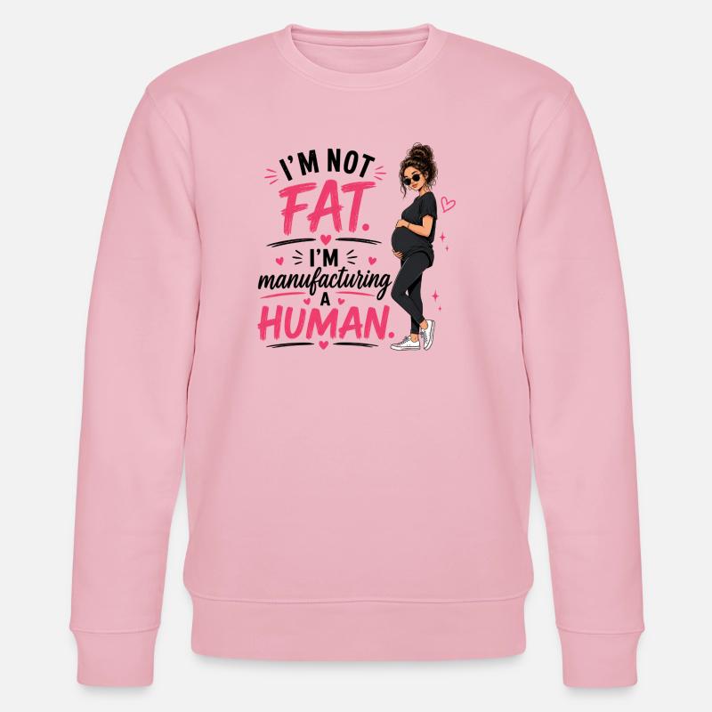 I'm Not Fat I'm Manufacturing A Human - Stanley/Stella Unisex Bio-Sweatshirt CHANGER  - Hellrosa