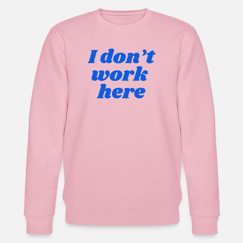 I don't work here - Stanley/Stella Unisex Bio-Sweatshirt CHANGER - Hellrosa