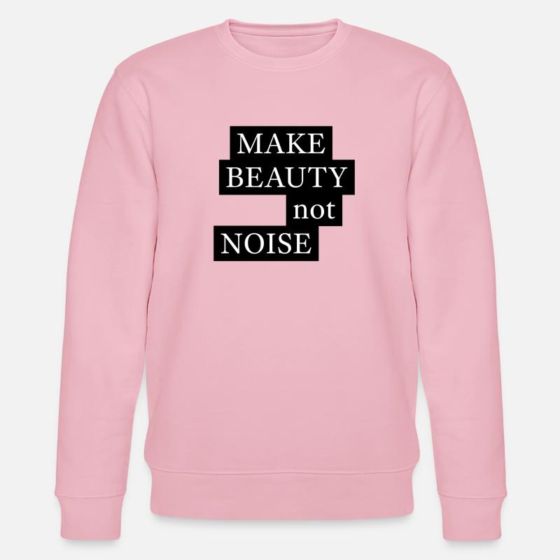 MAKE BEAUTY not NOISE - Stanley/Stella Unisex Bio-Sweatshirt CHANGER  - Hellrosa