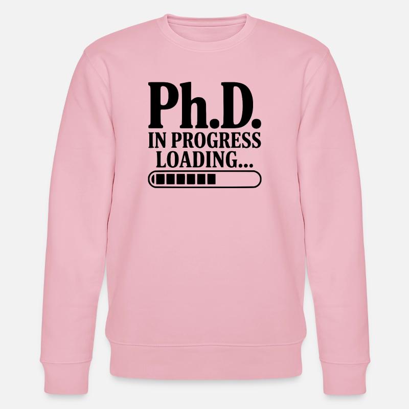 Ph.D. In Progress Loading... - Stanley/Stella CHANGER Unisex Organic Sweatshirt - cotton pink