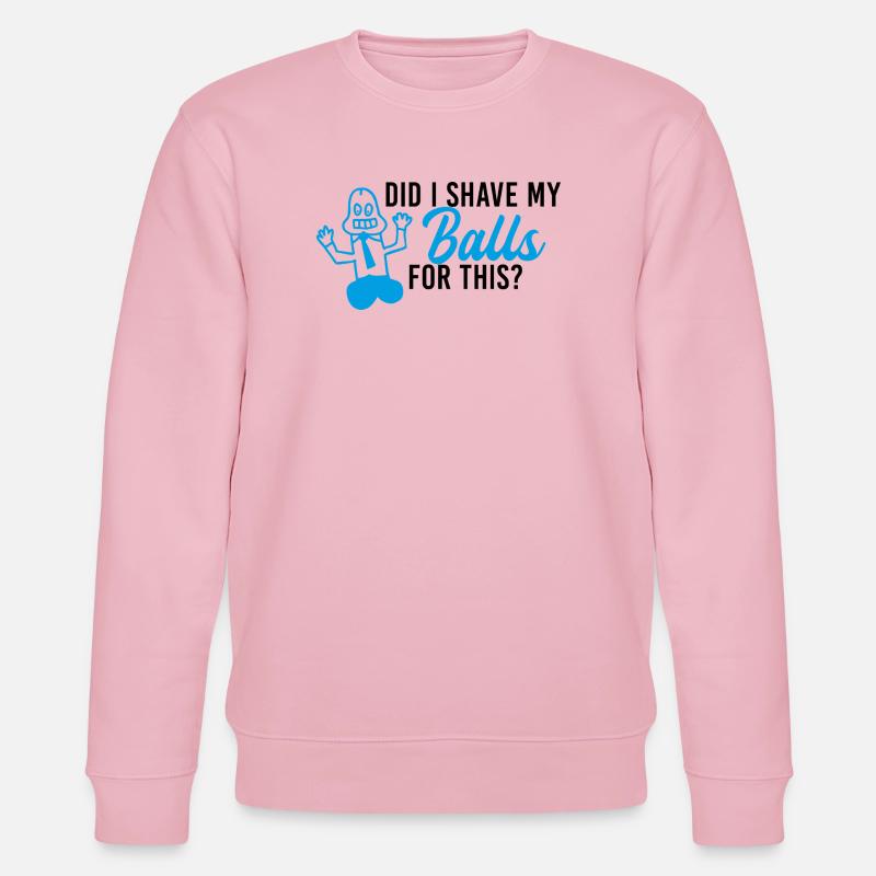 Did I shave my balls - Stanley/Stella Unisex Bio-Sweatshirt CHANGER  - Hellrosa
