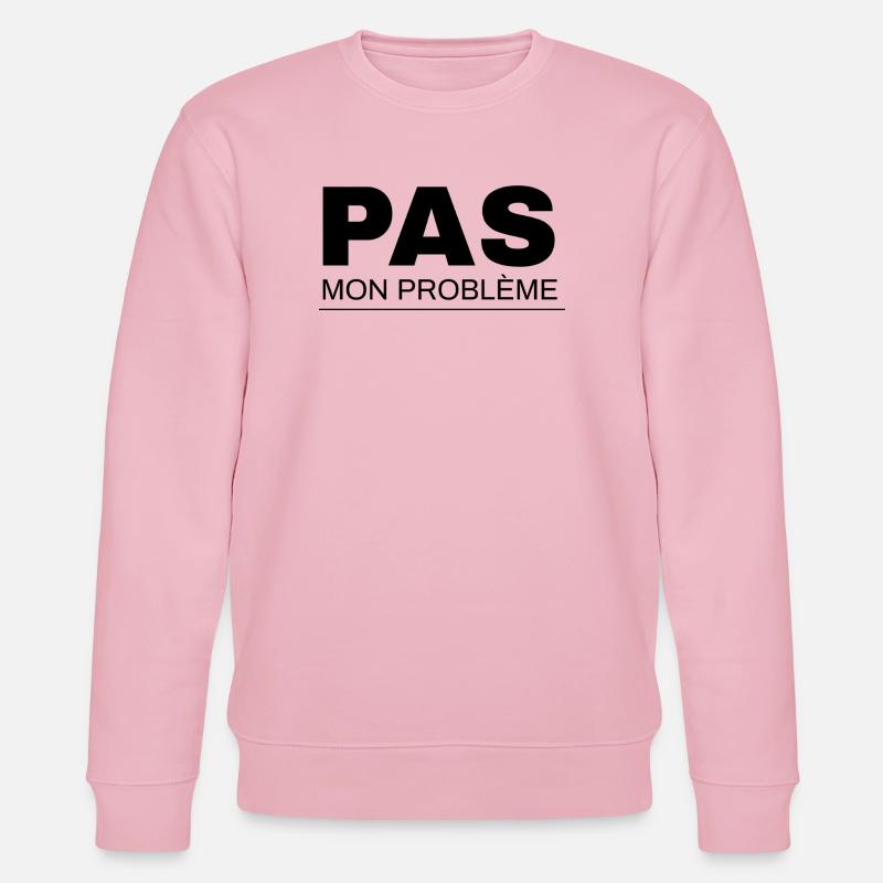 Not my problem - Stanley/Stella CHANGER Unisex Organic Sweatshirt - cotton pink