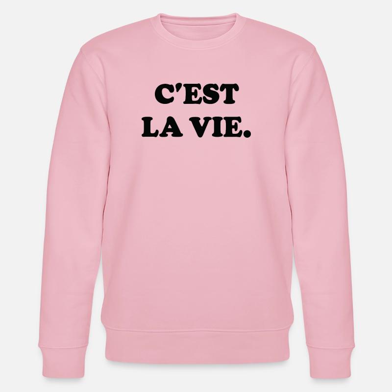 C'est La Vie Humour Français Classique - Sweat bio CHANGER Stanley/Stella Unisexe - rose pâle