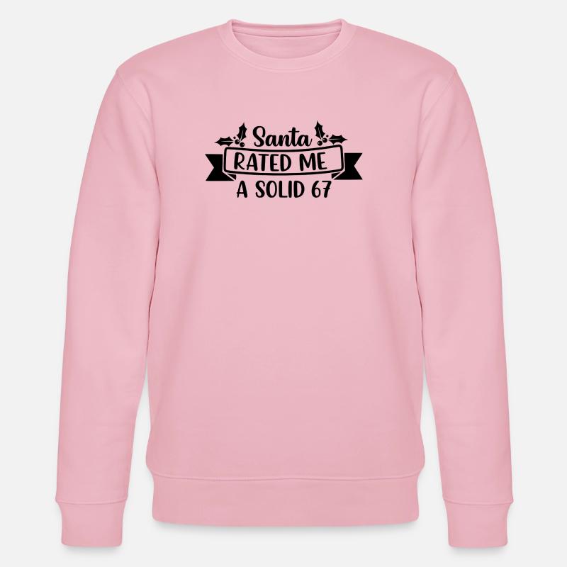 Santa Rated Me A Solid 67 - Stanley/Stella Unisex Bio-Sweatshirt CHANGER  - Hellrosa
