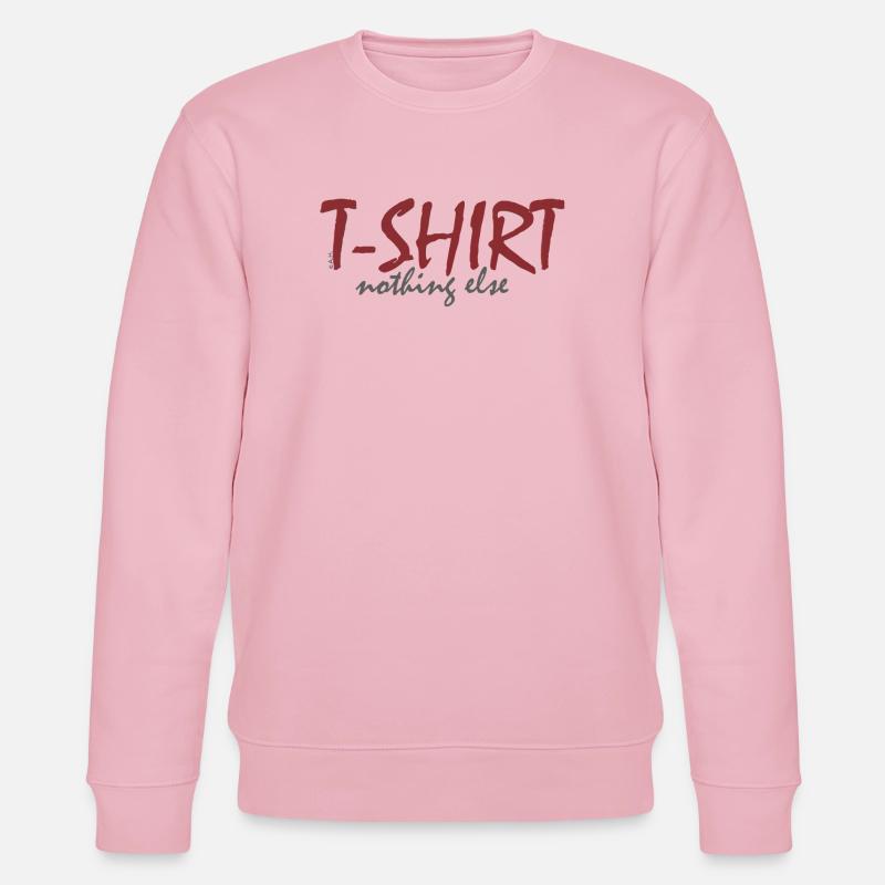 T‑Shirt nothing else - Stanley/Stella Unisex Bio-Sweatshirt CHANGER - Hellrosa