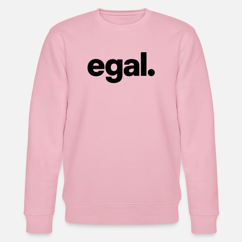 egal. Minimal Deutsches Meme T-Shirt - Stanley/Stella Unisex Bio-Sweatshirt CHANGER  - Hellrosa