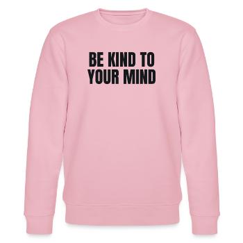 Be Kind To Your Mind - Mental Health - Stanley/Stella Unisex Bio-Sweatshirt CHANGER  - Hellrosa - Vorne - Jaron (178cm) & Liana (172cm)