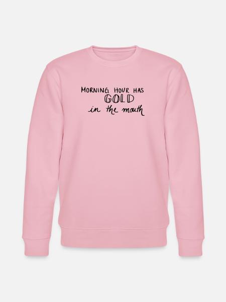 Morning hour has gold in the mouth - Stanley/Stella Unisex Bio-Sweatshirt CHANGER  - Hellrosa
