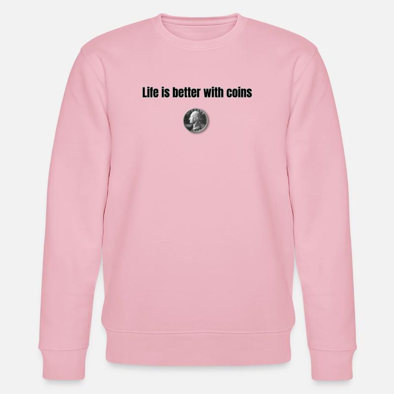 Life is better with Coins - Schwarz - Stanley/Stella Unisex Bio-Sweatshirt CHANGER  - Hellrosa