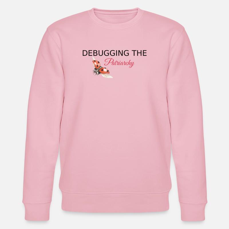 Debugging the Patriarchy - Feminist Tech Style - Stanley/Stella Unisex Bio-Sweatshirt CHANGER  - Hellrosa