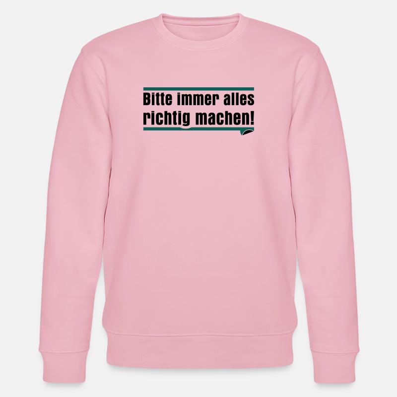 Bitte immer alles richtig machen - Stanley/Stella Unisex Bio-Sweatshirt CHANGER  - Hellrosa