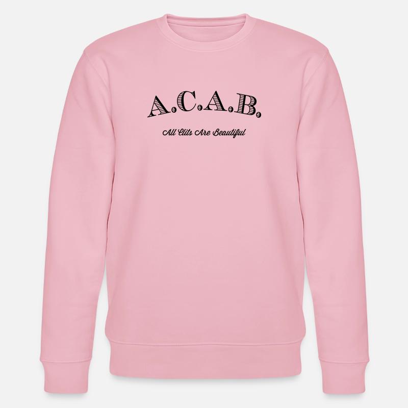 A.C.A.B. - All Clits Are Beautiful - Stanley/Stella Unisex Bio-Sweatshirt CHANGER  - Hellrosa