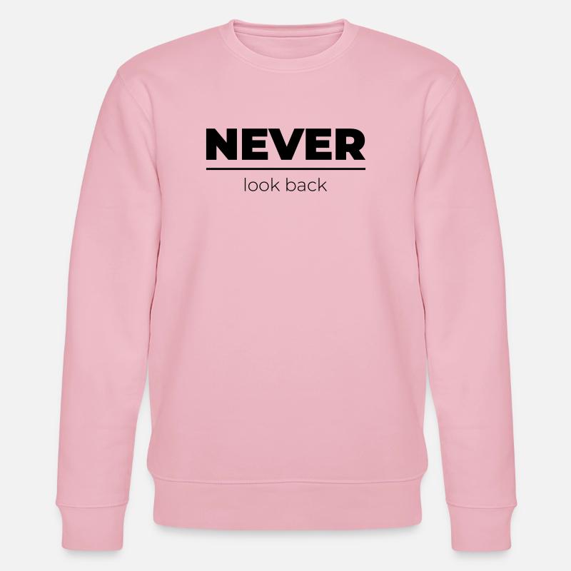 Never look back | Motivational Statement - Stanley/Stella CHANGER Unisex Organic Sweatshirt - cotton pink
