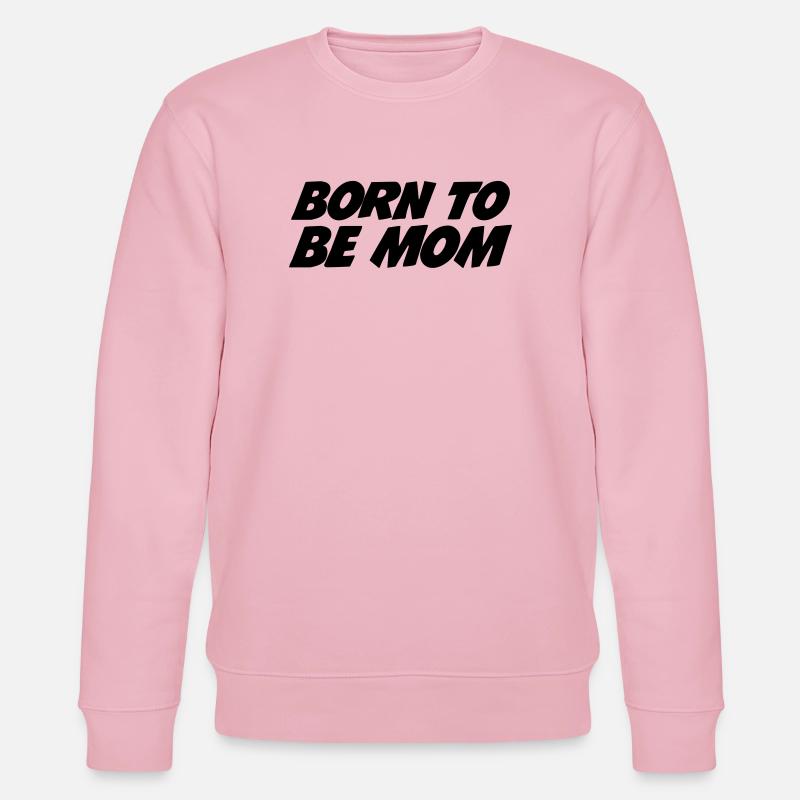 Geboren, um Mutter zu sein - Stanley/Stella Unisex Bio-Sweatshirt CHANGER  - Hellrosa