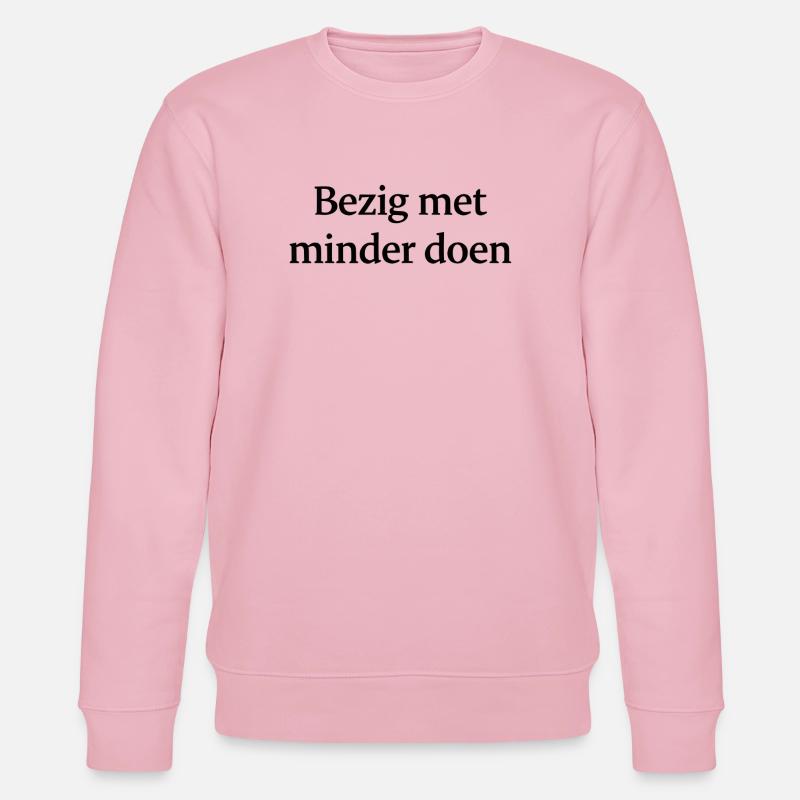 Weniger tun – Trendiges Textdesign - Stanley/Stella Unisex Bio-Sweatshirt CHANGER  - Hellrosa