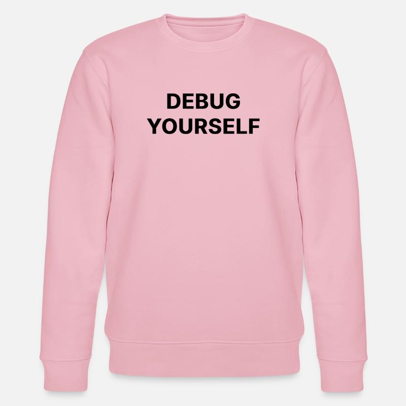 DEBUG YOURSELF - Stanley/Stella CHANGER Unisex Organic Sweatshirt - cotton pink