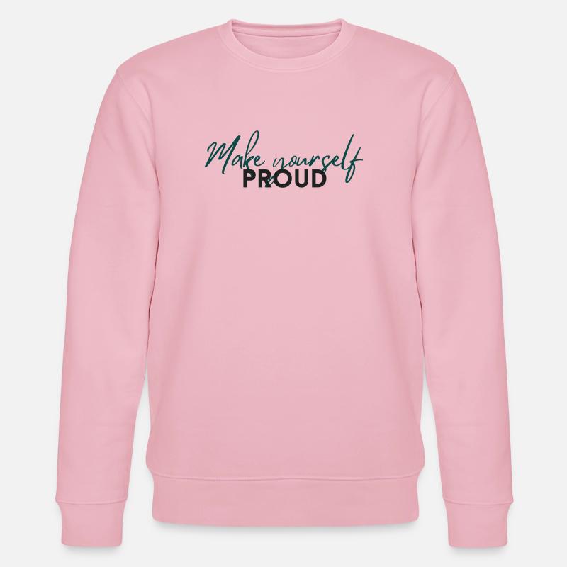 Make Yourself Proud Positive Mindset Statement - Sweat bio CHANGER Stanley/Stella Unisexe - rose pâle