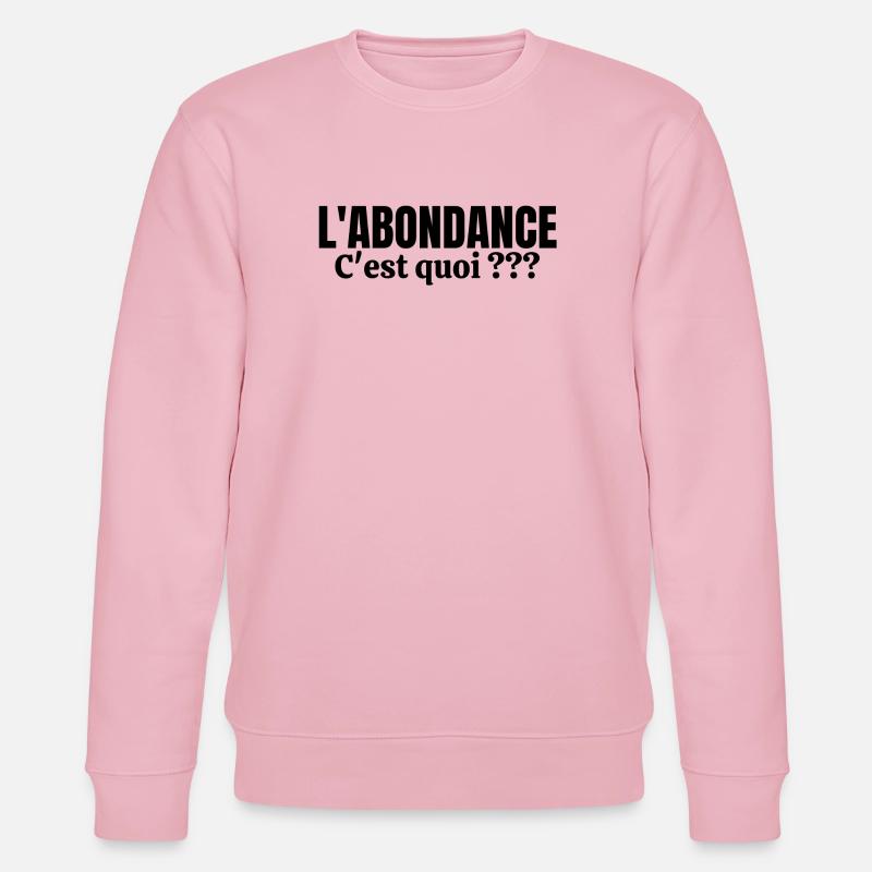 abondance, l'Abondance, pauvreté, misère - Sweat bio CHANGER Stanley/Stella Unisexe - rose pâle
