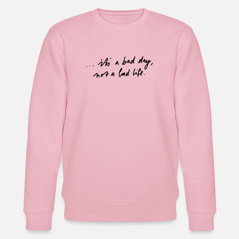 C'est juste une mauvaise journée - Sweat bio CHANGER Stanley/Stella Unisexe - rose pâle