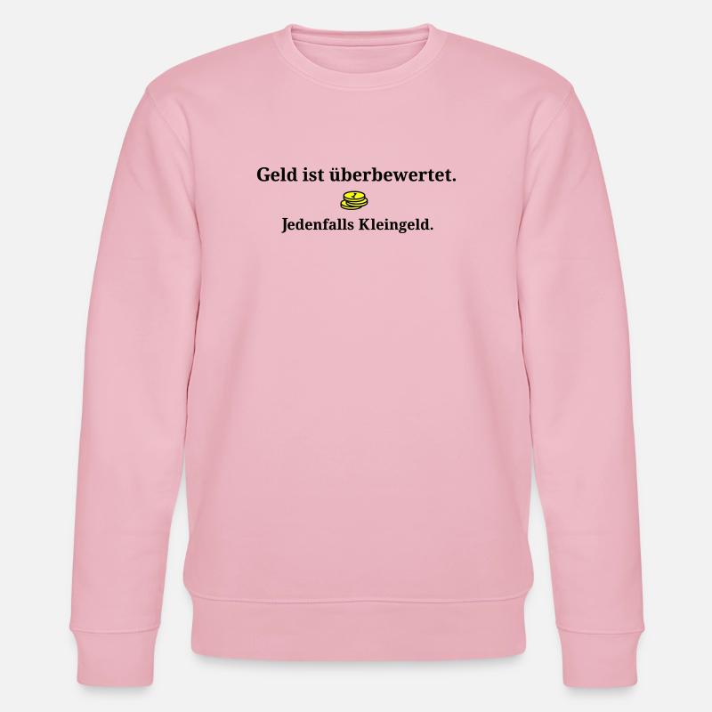 Geld ist ueberbewertet - Stanley/Stella Unisex Bio-Sweatshirt CHANGER  - Hellrosa