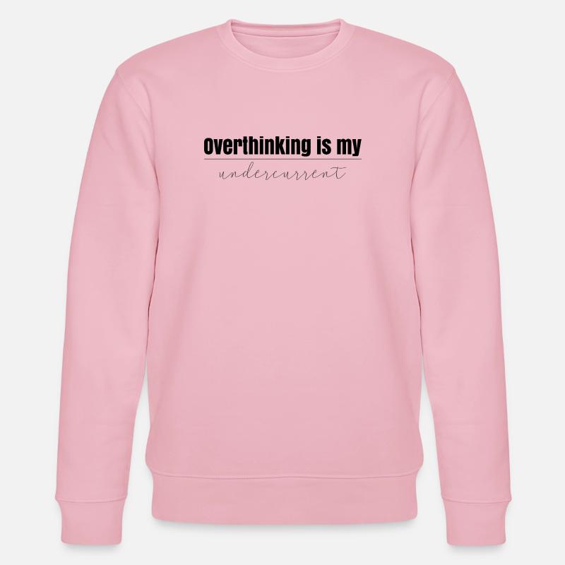 Overthinking is my undercurrent - Stanley/Stella Unisex Bio-Sweatshirt CHANGER  - Hellrosa