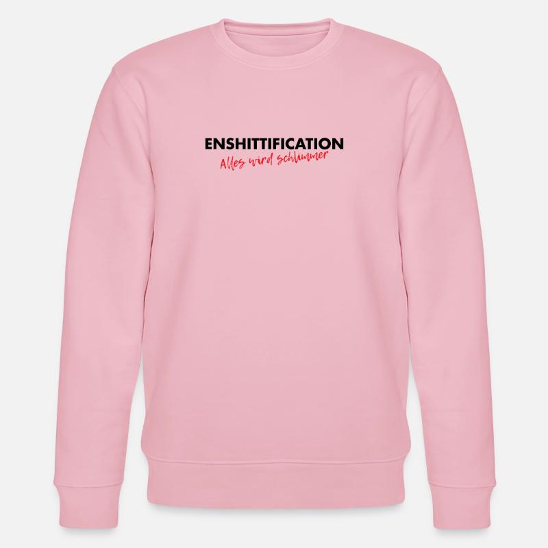 Enshittification - alles wird schlimmer! - Stanley/Stella Unisex Bio-Sweatshirt CHANGER  - Hellrosa