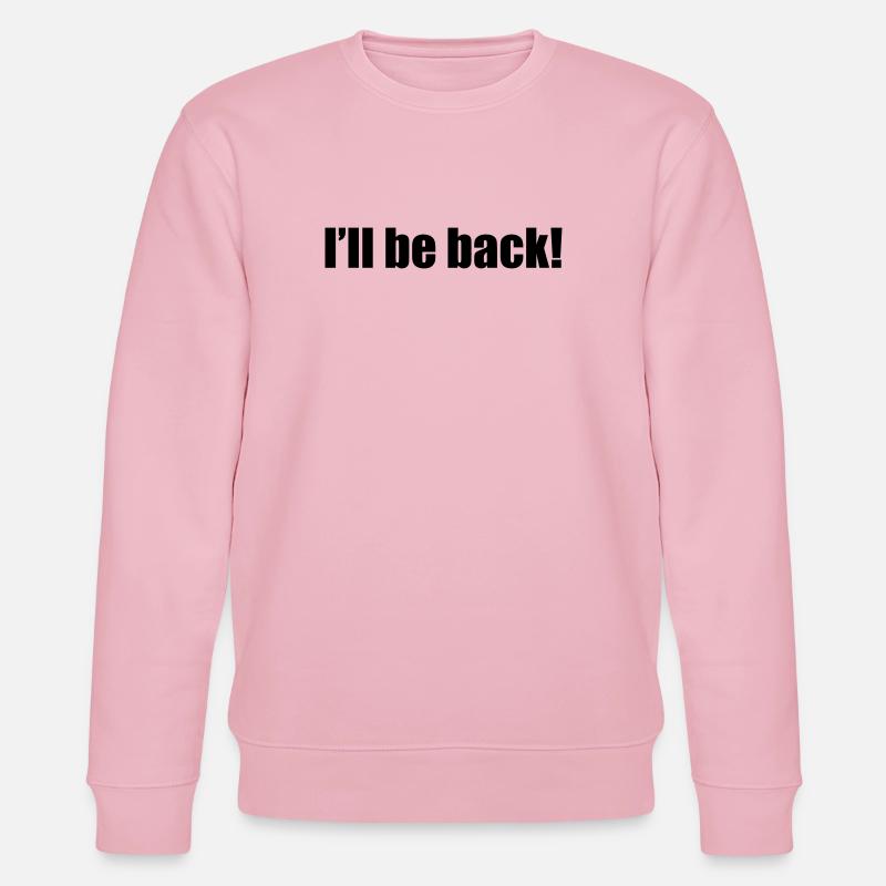 I'll be back - Stanley/Stella Unisex Bio-Sweatshirt CHANGER  - Hellrosa