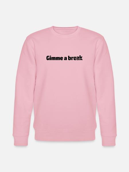 Gimme a break - Stanley/Stella CHANGER Unisex Organic Sweatshirt - cotton pink