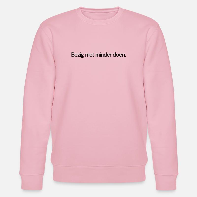 Weniger tun – Trendiges Textdesign - Stanley/Stella Unisex Bio-Sweatshirt CHANGER  - Hellrosa