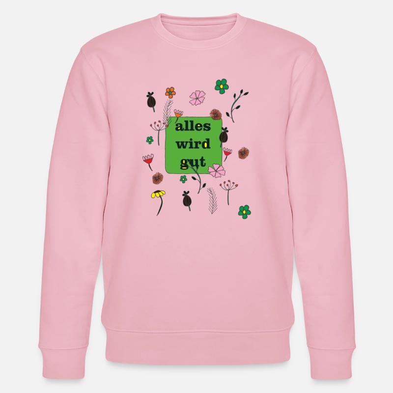 alles wird gut in grün - Stanley/Stella Unisex Bio-Sweatshirt CHANGER - Hellrosa