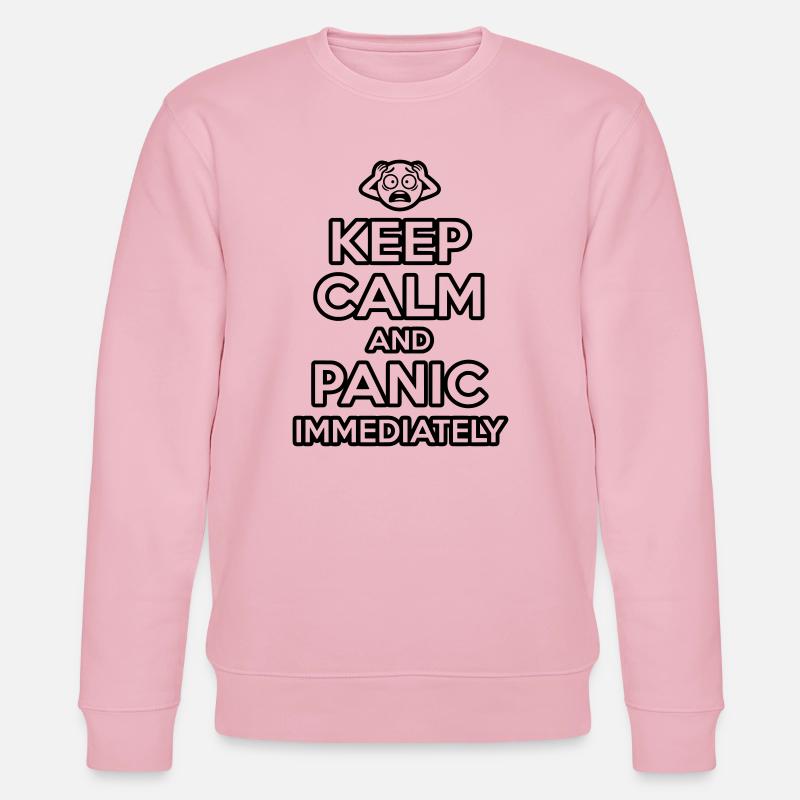 Panic Immediately - Funny Sarcastic Meme - Stanley/Stella CHANGER Unisex Organic Sweatshirt - cotton pink