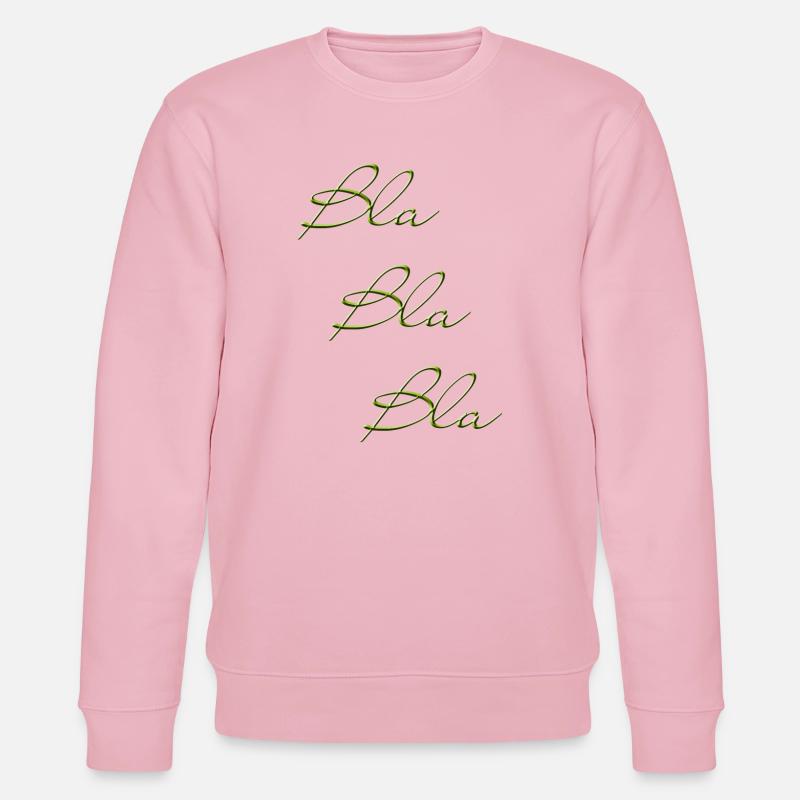 Bla Bla Triple Green Script - Stanley/Stella CHANGER Unisex Organic Sweatshirt - cotton pink