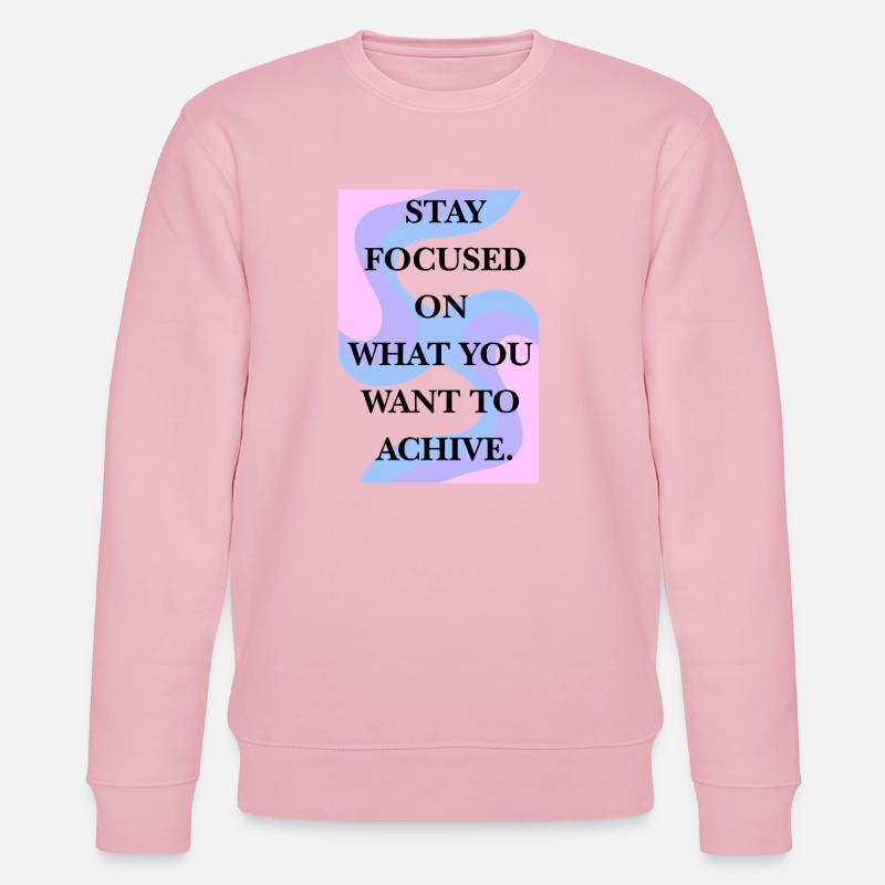 Restez concentré sur votre objectif - Sweat bio CHANGER Stanley/Stella Unisexe - rose pâle