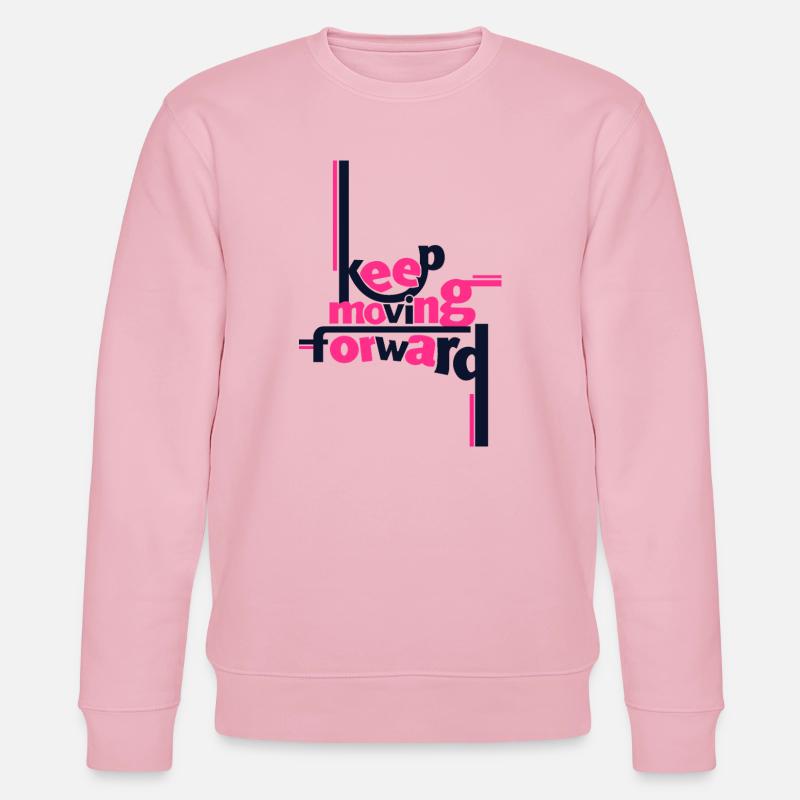 Keep Moving Forward Pink Statement Shirt - Stanley/Stella CHANGER Unisex Organic Sweatshirt - cotton pink
