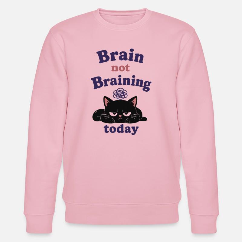 Brain not Braining Today - Stanley/Stella CHANGER Unisex Organic Sweatshirt - cotton pink