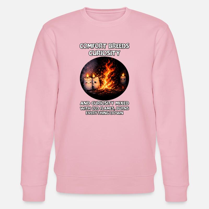 Curiosity burns everything down - Stanley/Stella CHANGER Unisex Organic Sweatshirt - cotton pink