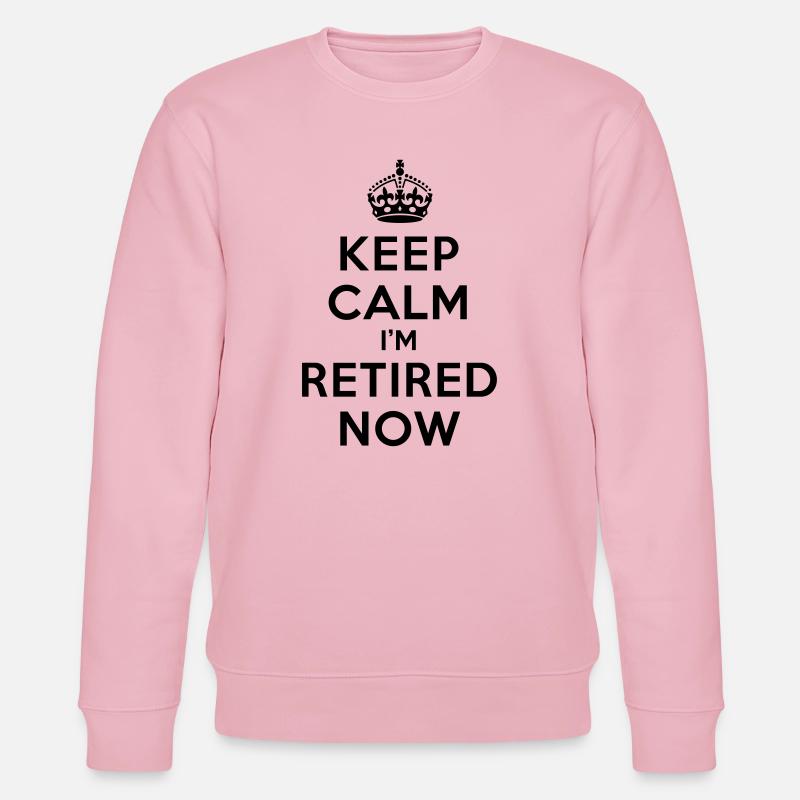 Keep calm I'm retired now - Sweat bio CHANGER Stanley/Stella Unisexe - rose pâle