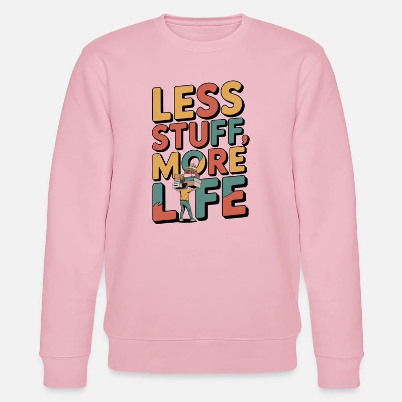 Less Stuff, More Life - Stanley/Stella CHANGER Unisex Organic Sweatshirt - cotton pink