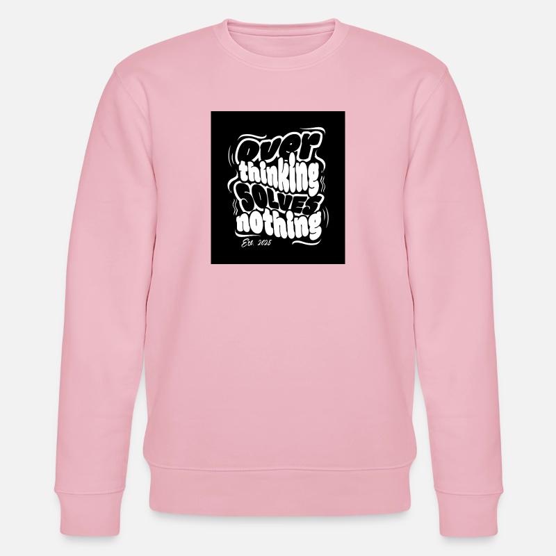 Arrêtez de penser, ne résolvez rien - Sweat bio CHANGER Stanley/Stella Unisexe - rose pâle