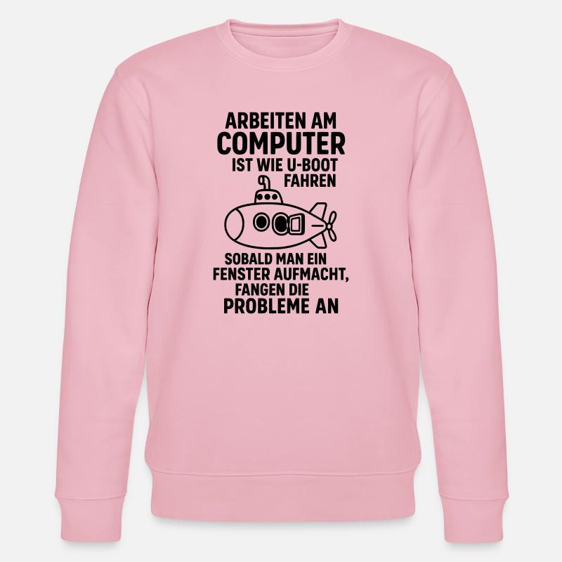 Computer Joke Problems Open Window Submarine - Stanley/Stella CHANGER Unisex Organic Sweatshirt - cotton pink